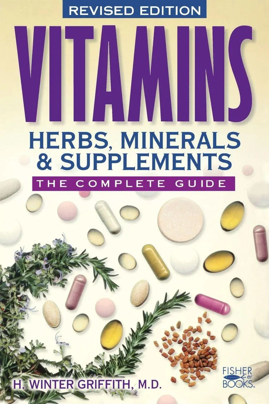 Cover: 9781555612634 | Vitamins, Herbs, Minerals, &amp; Supplements | H. W. Griffith | Buch
