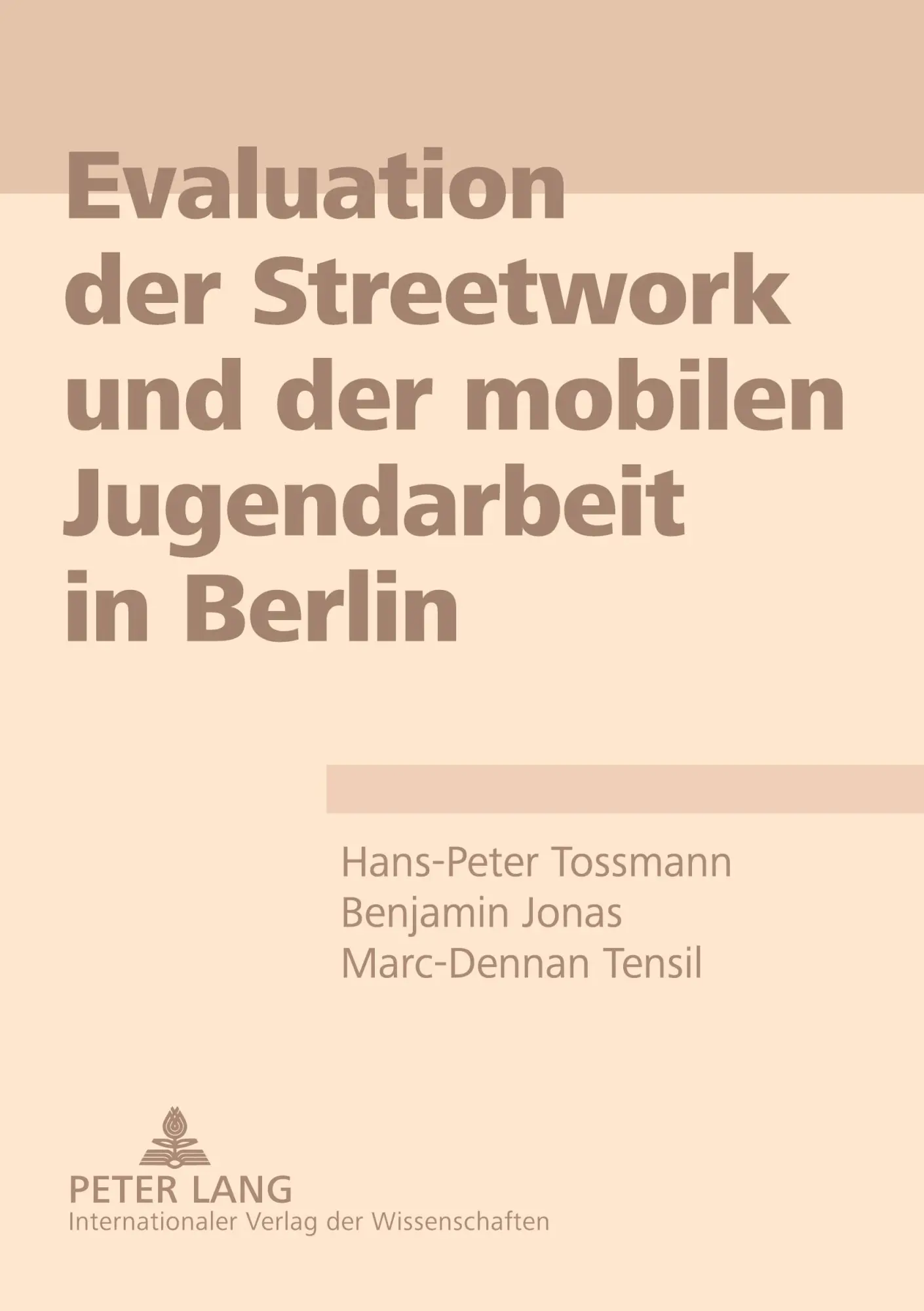 Evaluation der Streetwork und der mobilen Jugendarbeit in Berlin - Hans-Peter Tossmann Benjamin Jonas Marc-Dennan Tensil Kartoniert (TB)