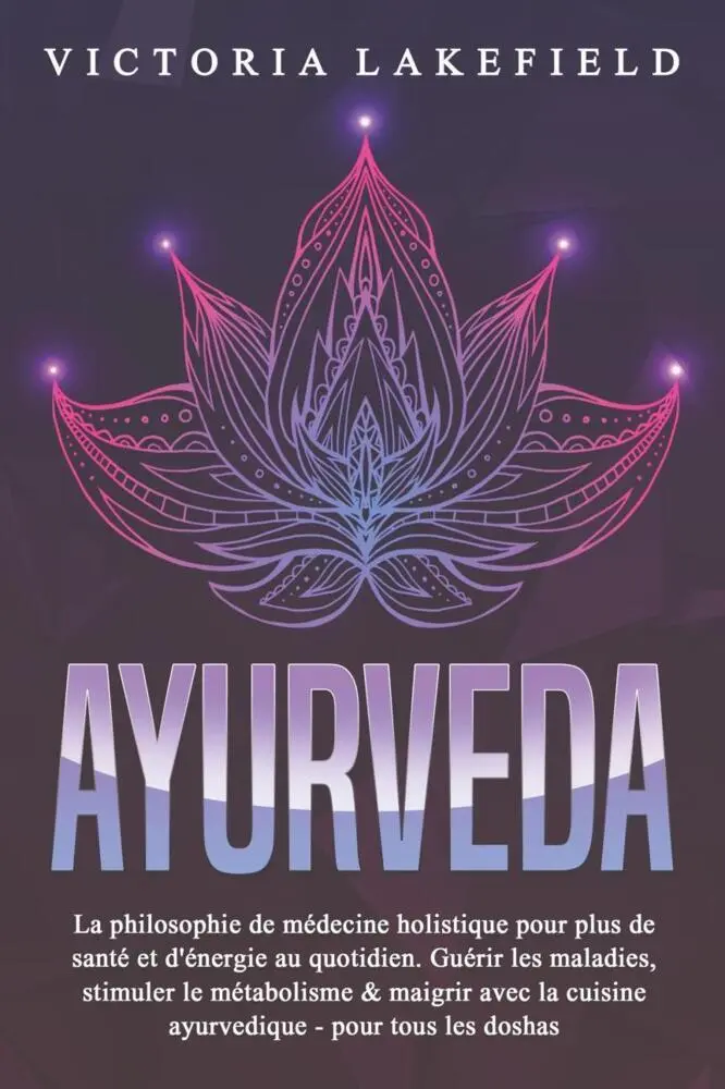 Cover: 9783989372634 | AYURVEDA: La philosophie de médecine holistique pour plus de santé...