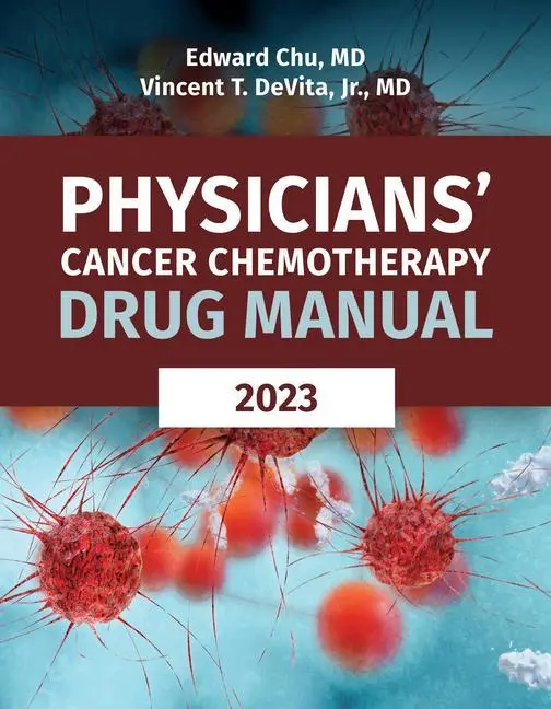 Cover: 9781284272734 | Physicians' Cancer Chemotherapy Drug Manual 2023 | Edward Chu (u. a.)