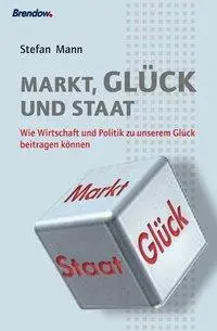Cover: 9783865062734 | Markt, Glück und Staat | Stefan Mann | Buch | Deutsch | 2009