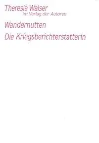 Cover: 9783886612734 | Die Wandernutten / Die Kriegsberichterstatterin | Zwei Theaterstücke