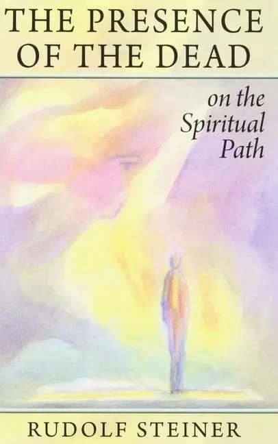 Cover: 9780880102834 | The Presence of the Dead on the Spiritual Path | (Cw 154) | Steiner