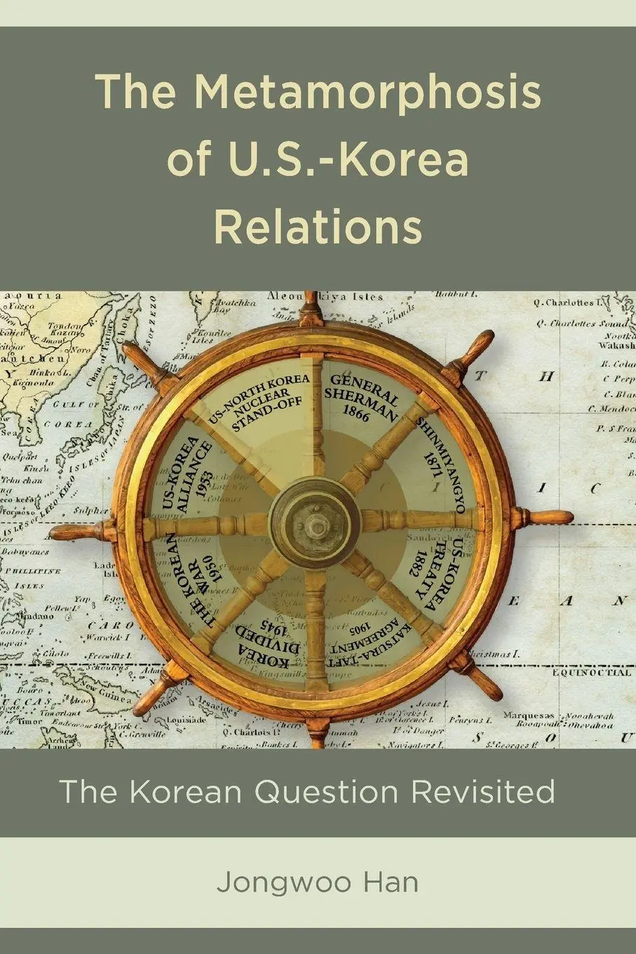 Cover: 9781498582834 | Metamorphosis of U.S.-Korea Relations | The Korean Question Revisited