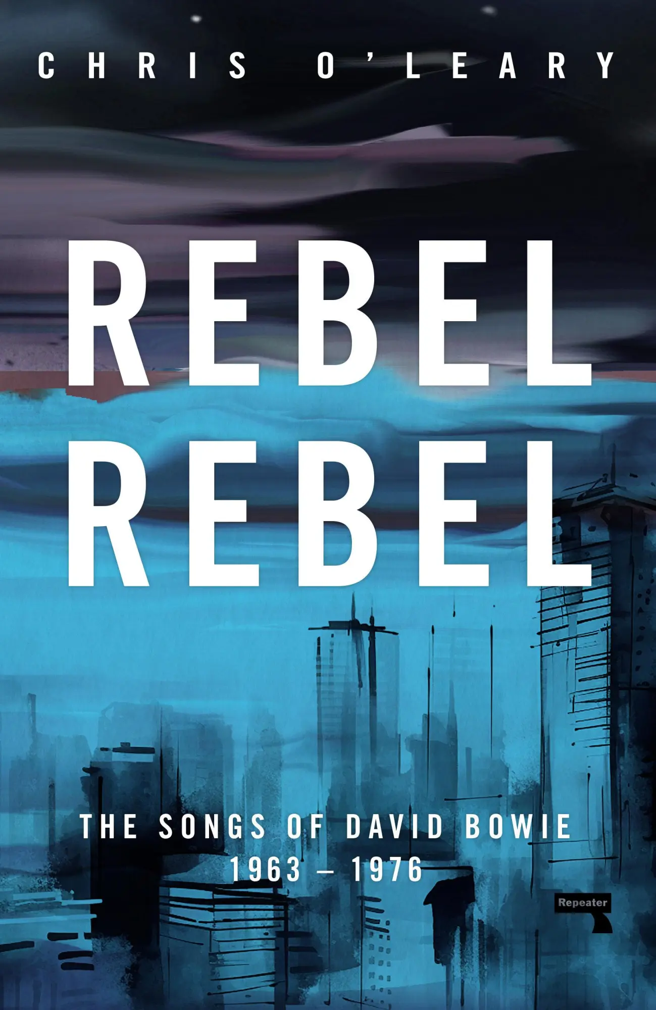 Cover: 9781915672834 | Rebel Rebel | The Songs of David Bowie: 1963 - 1976 | Chris O'Leary