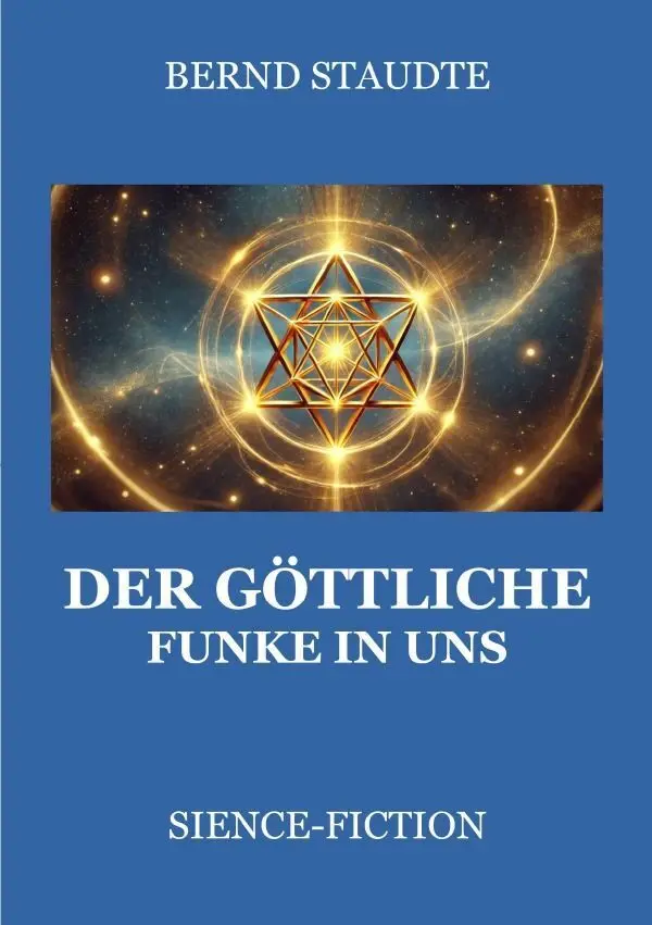 Cover: 9783565462834 | Der göttliche Funke in uns | Science-Fiction.DE | Bernd Staudte | Buch