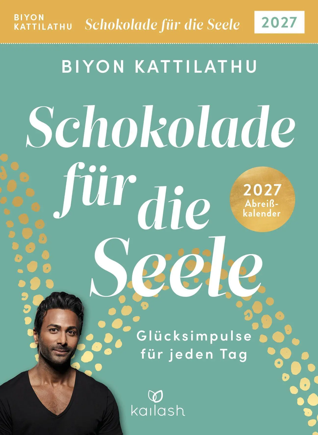 Cover: 9783424632934 | Schokolade für die Seele 2027 - Abreißkalender | Biyon Kattilathu