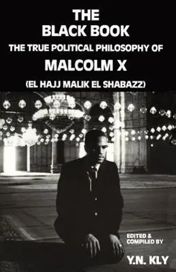 Cover: 9780932863034 | The Black Book | True Political Philosophy of Malcolm X | Y. N. Kly