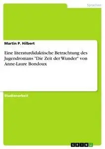 Cover: 9783668923034 | Eine literaturdidaktische Betrachtung des Jugendromans "Die Zeit...