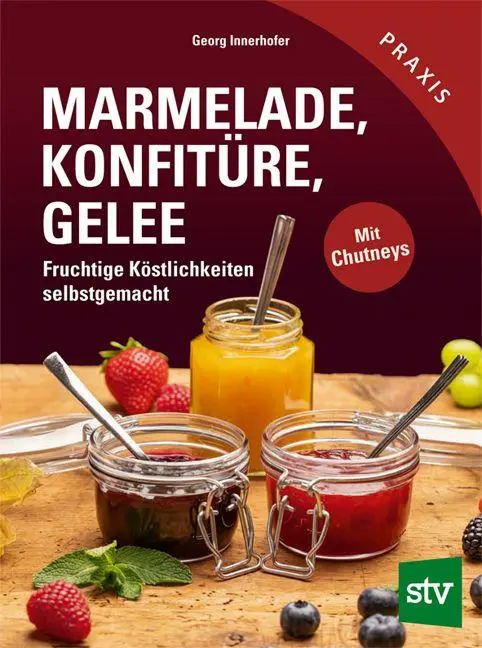 Cover: 9783702023034 | Marmelade, Konfitüre &amp; Gelee | Fruchtige Köstlichkeiten selbstgemacht