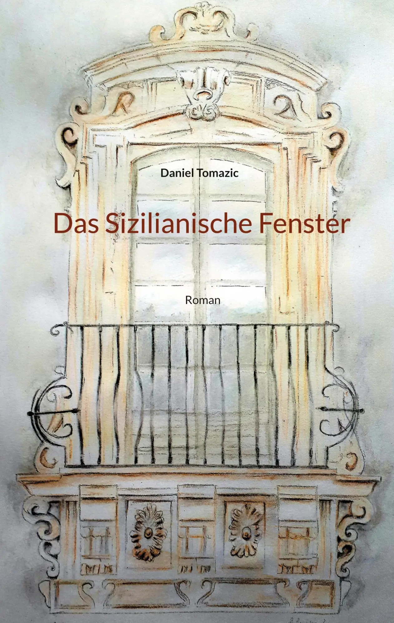 Cover: 9783755733034 | Das Sizilianische Fenster | Roman | Daniel Tomazic | Taschenbuch