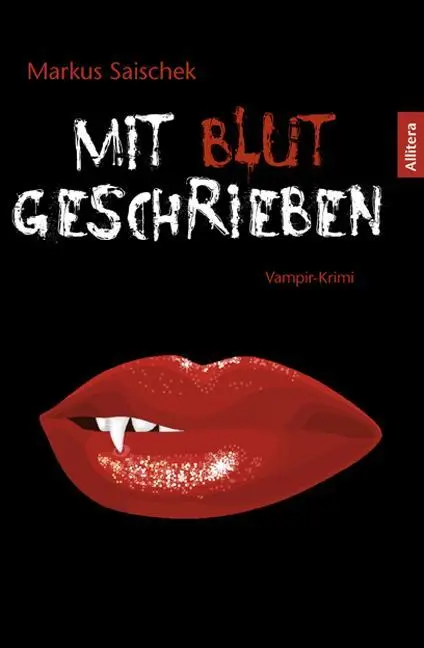 Cover: 9783869063034 | Mit Blut geschrieben | Vampir-Krimi | Markus Saischek | Taschenbuch
