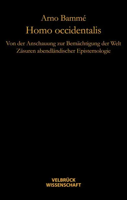 Cover: 9783942393034 | Homo occidentalis | Arno Bammé | Buch | 960 S. | Deutsch | 2011