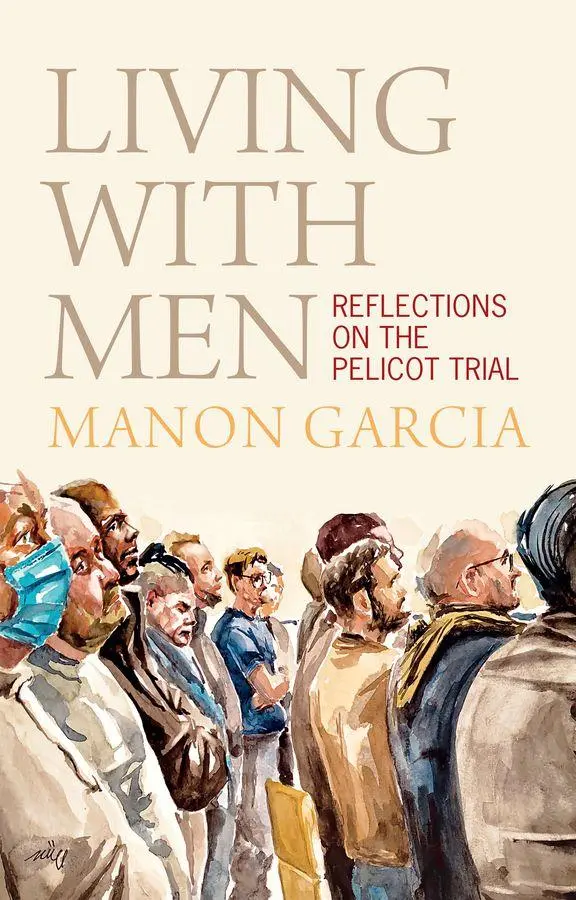 Cover: 9781509573134 | Living With Men | Reflections on the Pelicot Trial | Manon Garcia