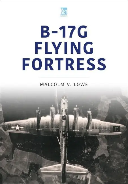 Cover: 9781802823134 | B-17G Flying Fortress | Malcolm Lowe | Taschenbuch | Englisch | 2023
