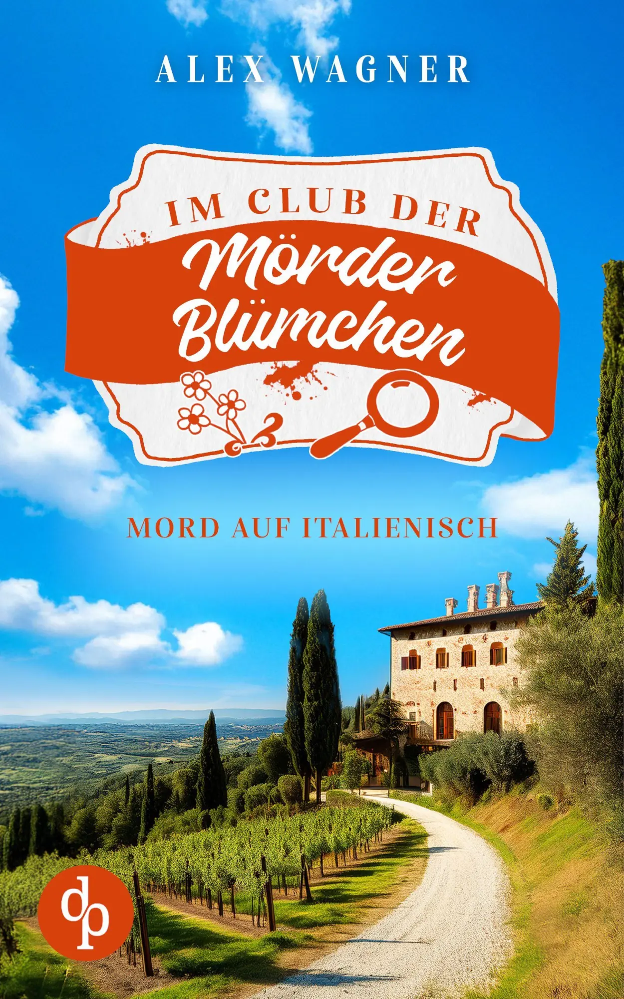 Cover: 9783690903134 | Mord auf Italienisch | Ein gemütlicher Cosy-Krimi | Alex Wagner | Buch