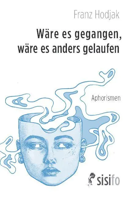 Cover: 9783866603134 | Wäre es gegangen, wäre es anders gelaufen | Franz Hodjak | Taschenbuch