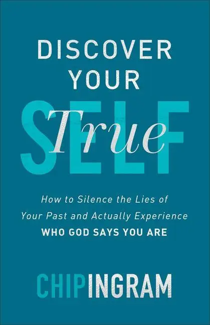 Cover: 9780801093234 | Discover Your True Self - How to Silence the Lies of Your Past and...