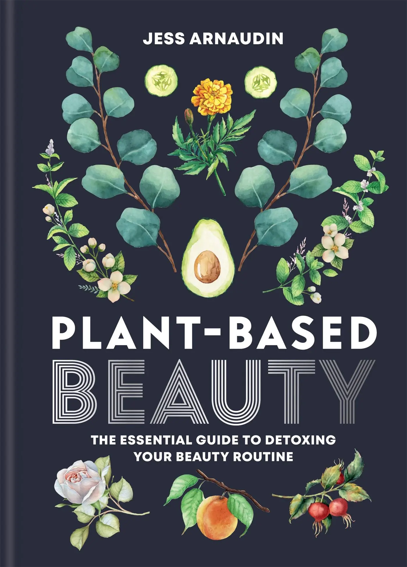 Cover: 9781783253234 | Plant Based Beauty | Jess Arnaudin | Buch | Gebunden | Englisch | 2019