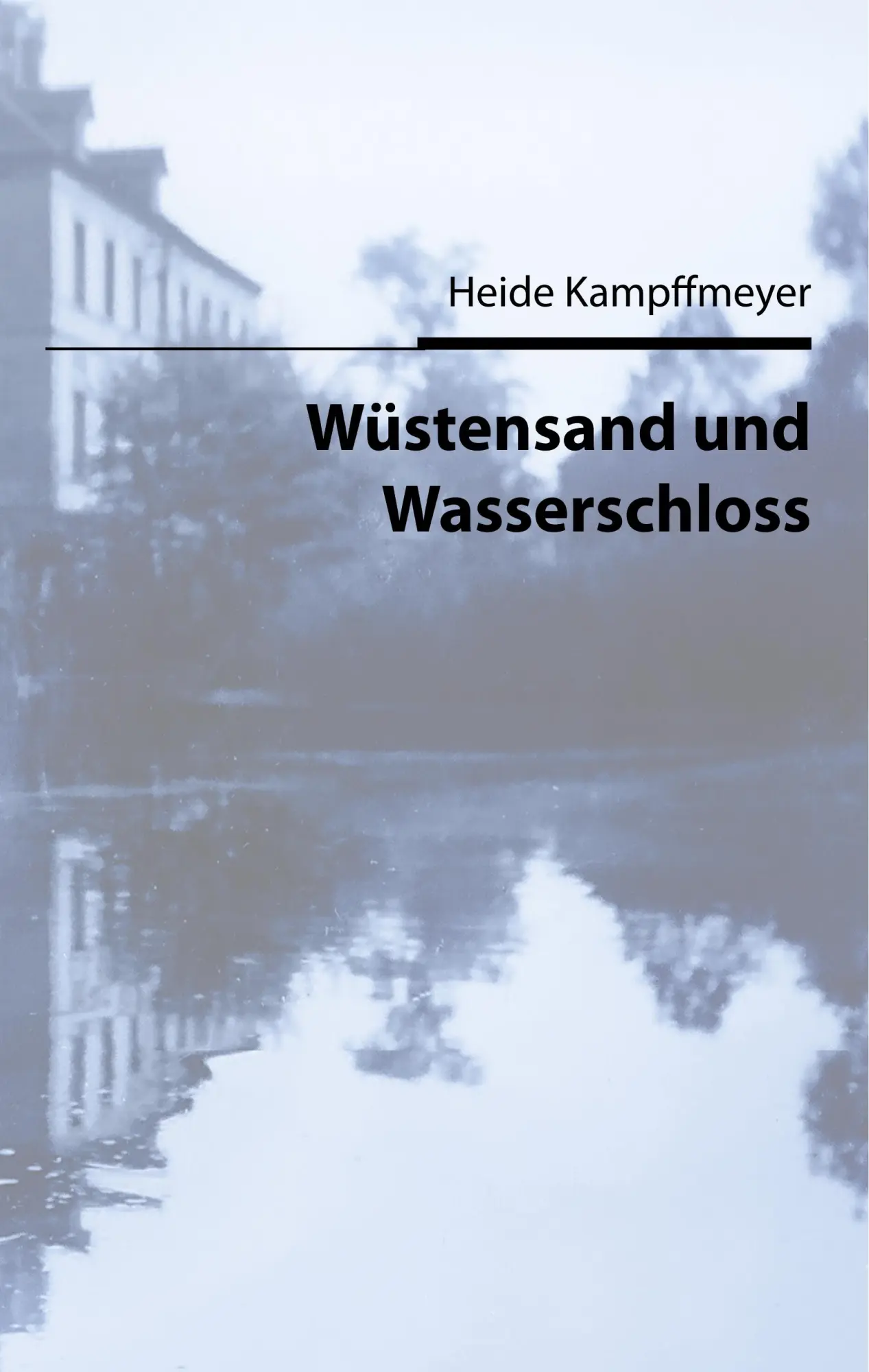 Cover: 9783750453234 | Wüstensand und Wasserschloss | Heide Kampffmeyer | Buch | 276 S.