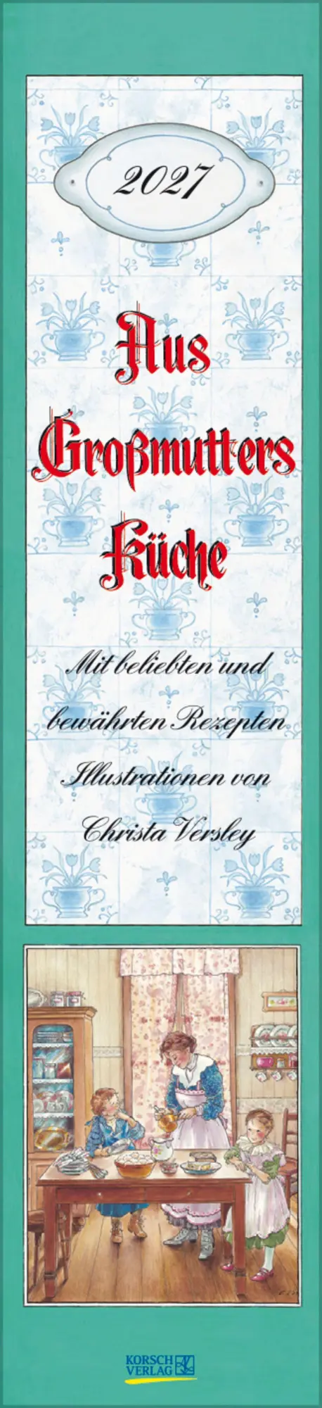 Cover: 9783819303234 | Aus Großmutters Küche Langplaner 2027 | Verlag Korsch | Kalender