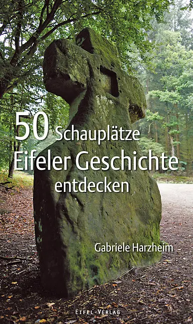 Cover: 9783943123234 | 50 Schauplätze Eifeler Geschichte entdecken | Gabriele Harzheim | Buch