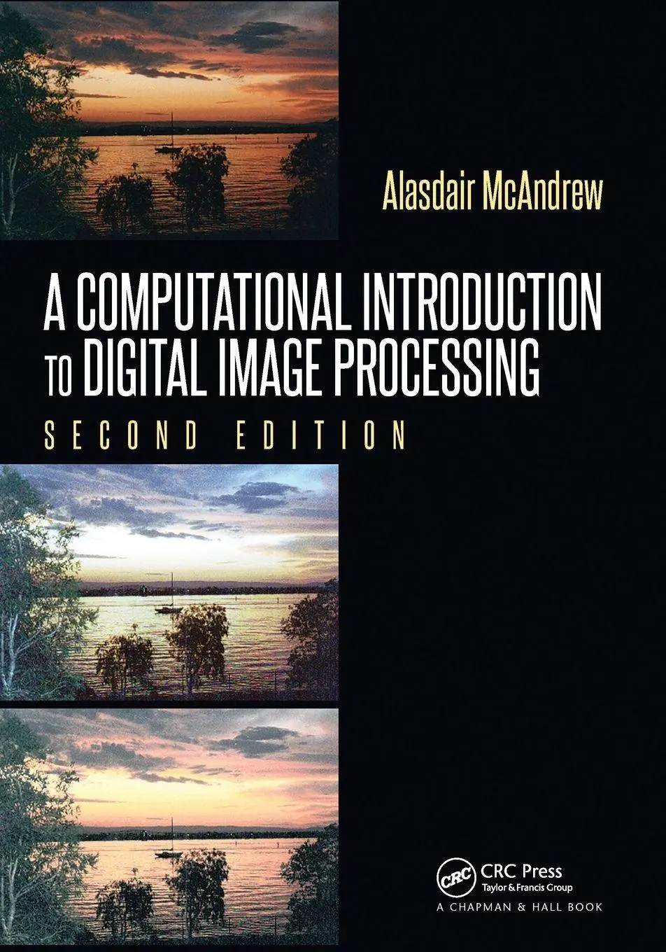 Cover: 9780367783334 | A Computational Introduction to Digital Image Processing | McAndrew