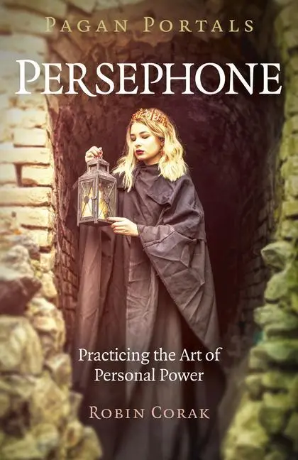 Cover: 9781789043334 | Pagan Portals - Persephone: Practicing the Art of Personal Power