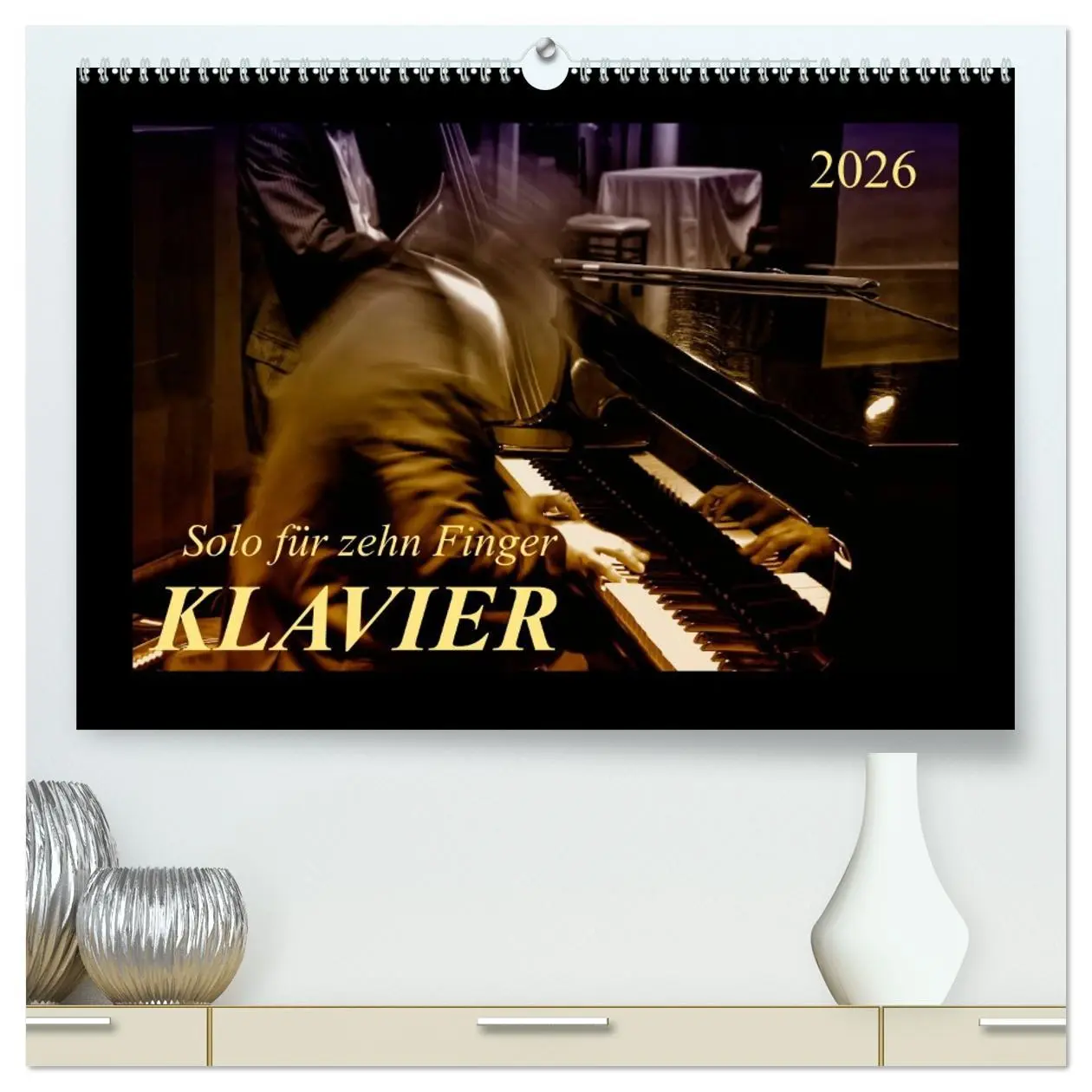 Cover: 9783516043334 | Klavier - Solo für zehn Finger (hochwertiger Premium Wandkalender...