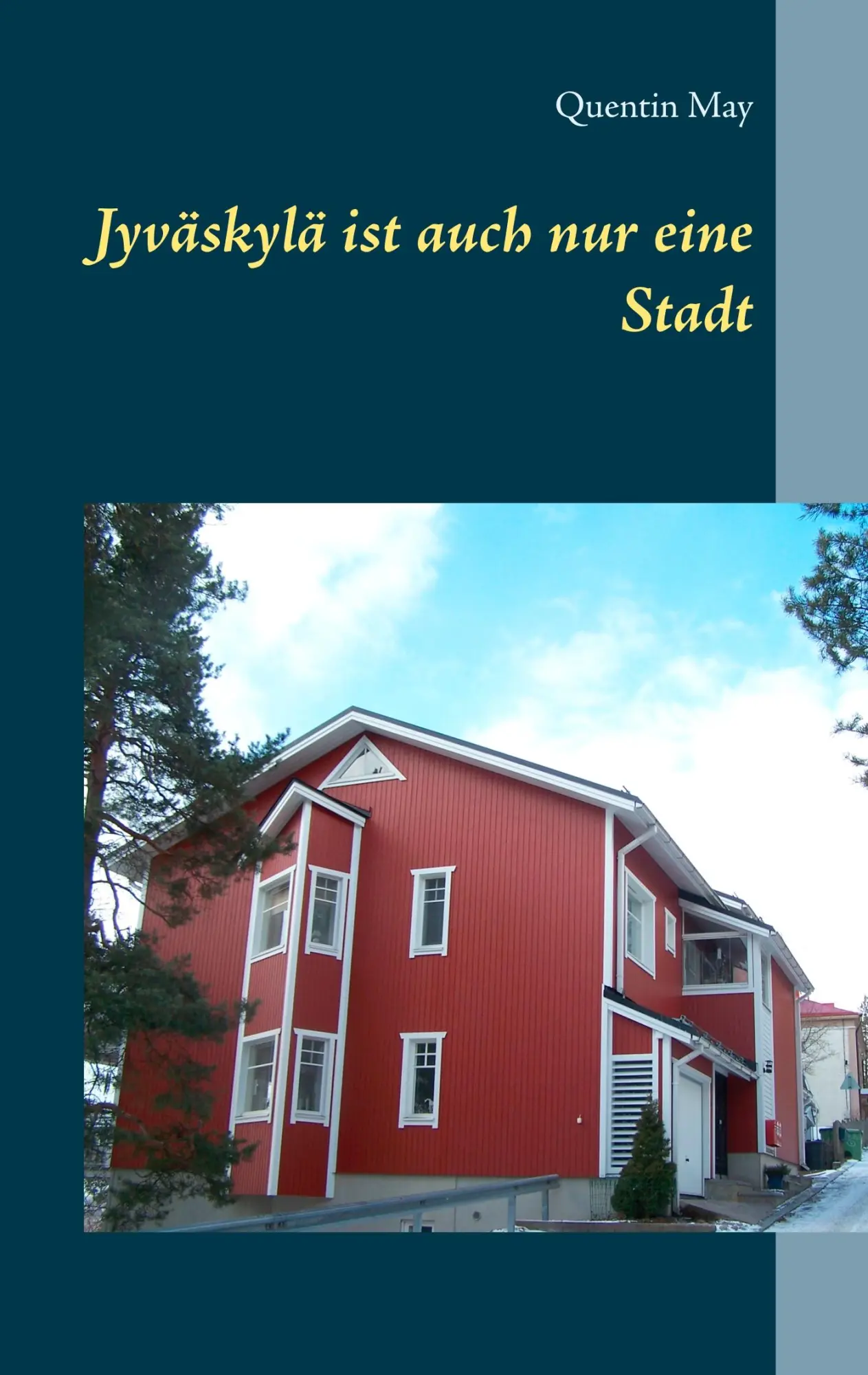Cover: 9783744813334 | Jyväskylä ist auch nur eine Stadt | Quentin May | Taschenbuch | 144 S.