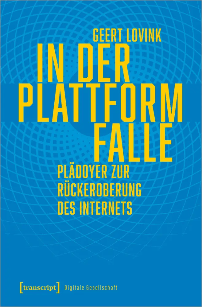 Cover: 9783837663334 | In der Plattformfalle | Plädoyer zur Rückeroberung des Internets Cover: 9783837663334 | In der Plattformfalle | Plädoyer zur Rückeroberung des Internets