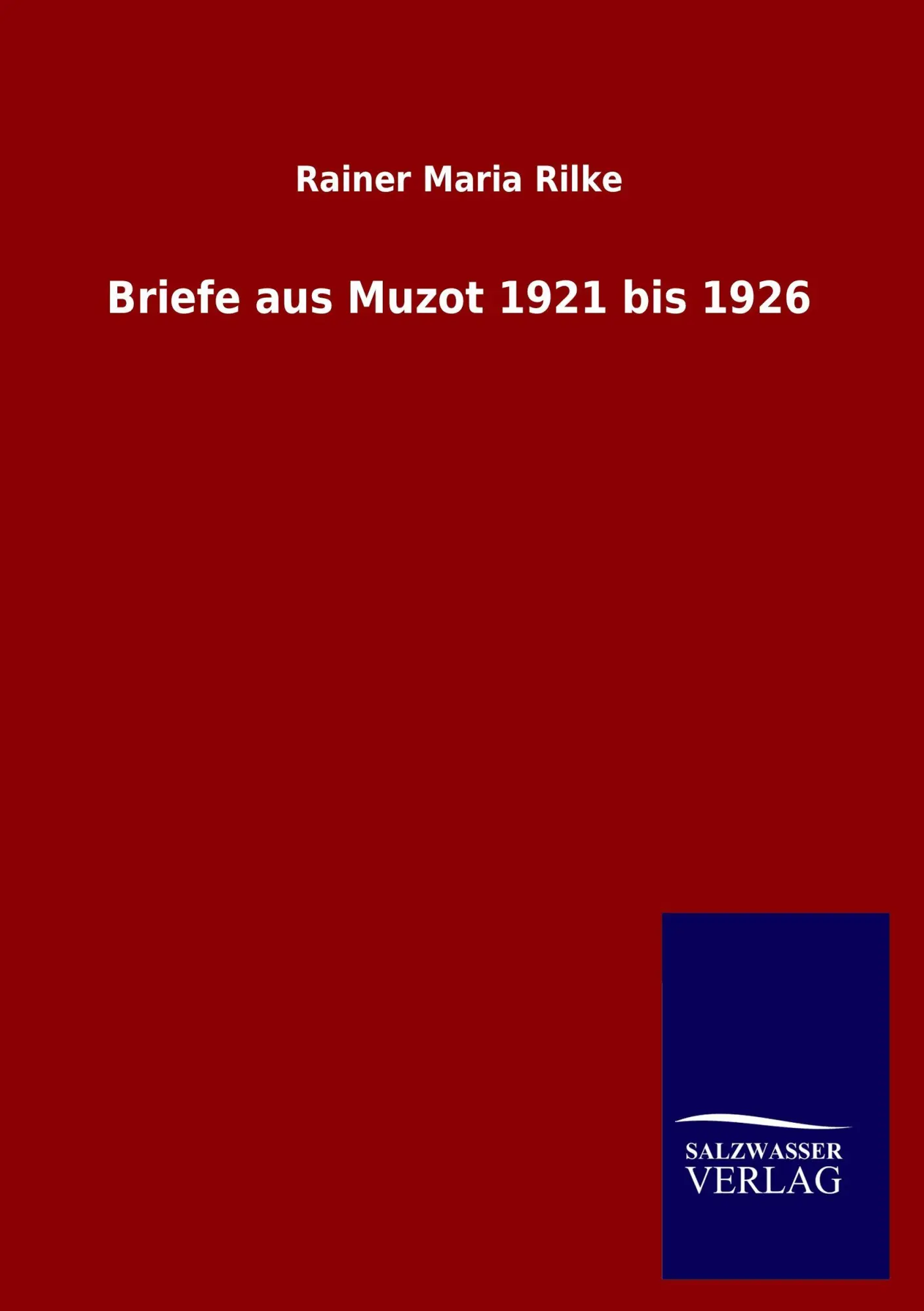 Cover: 9783846023334 | Briefe aus Muzot 1921 bis 1926 | Rainer Maria Rilke | Taschenbuch