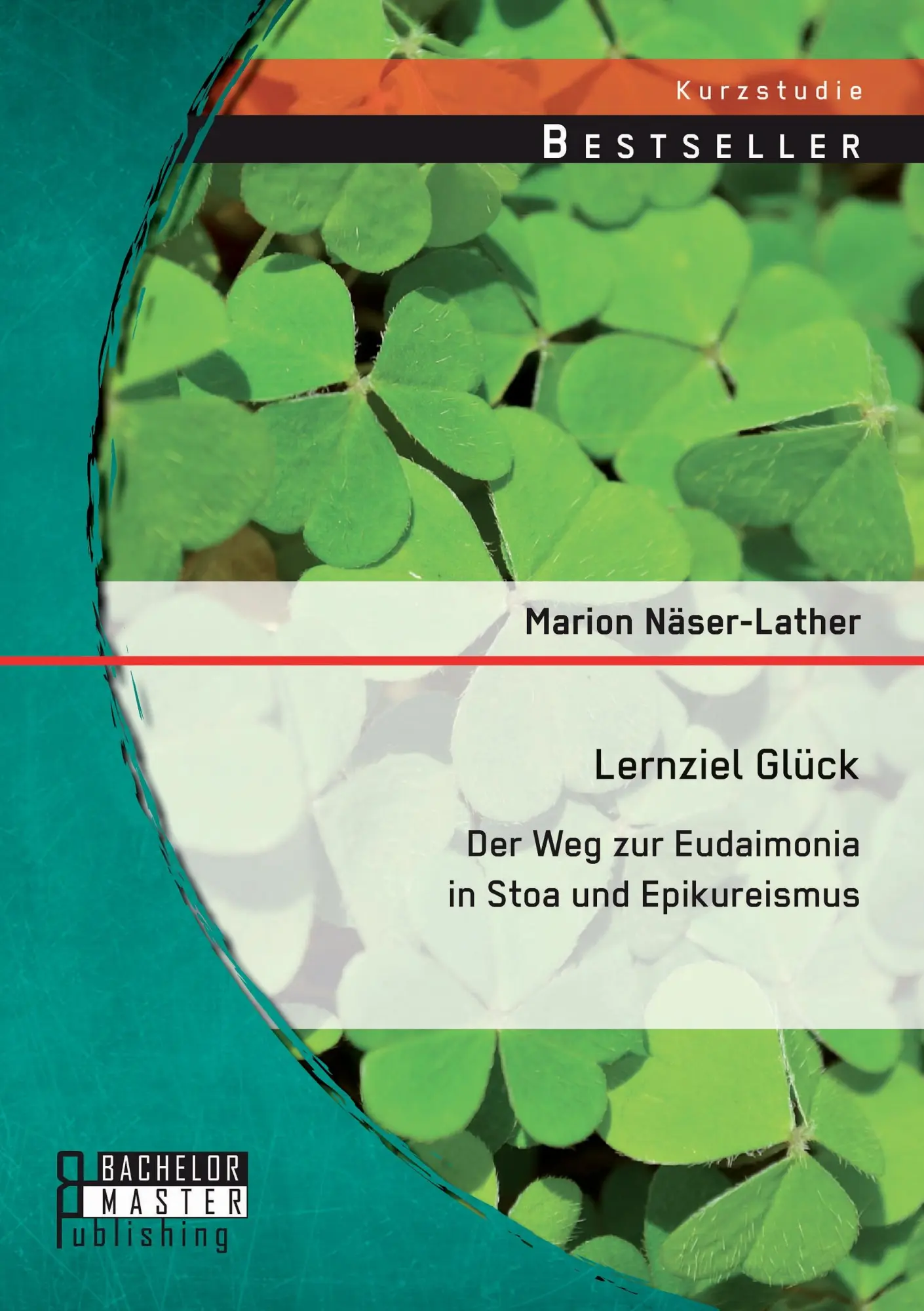 Cover: 9783956843334 | Lernziel Glück: Der Weg zur Eudaimonia in Stoa und Epikureismus | Buch