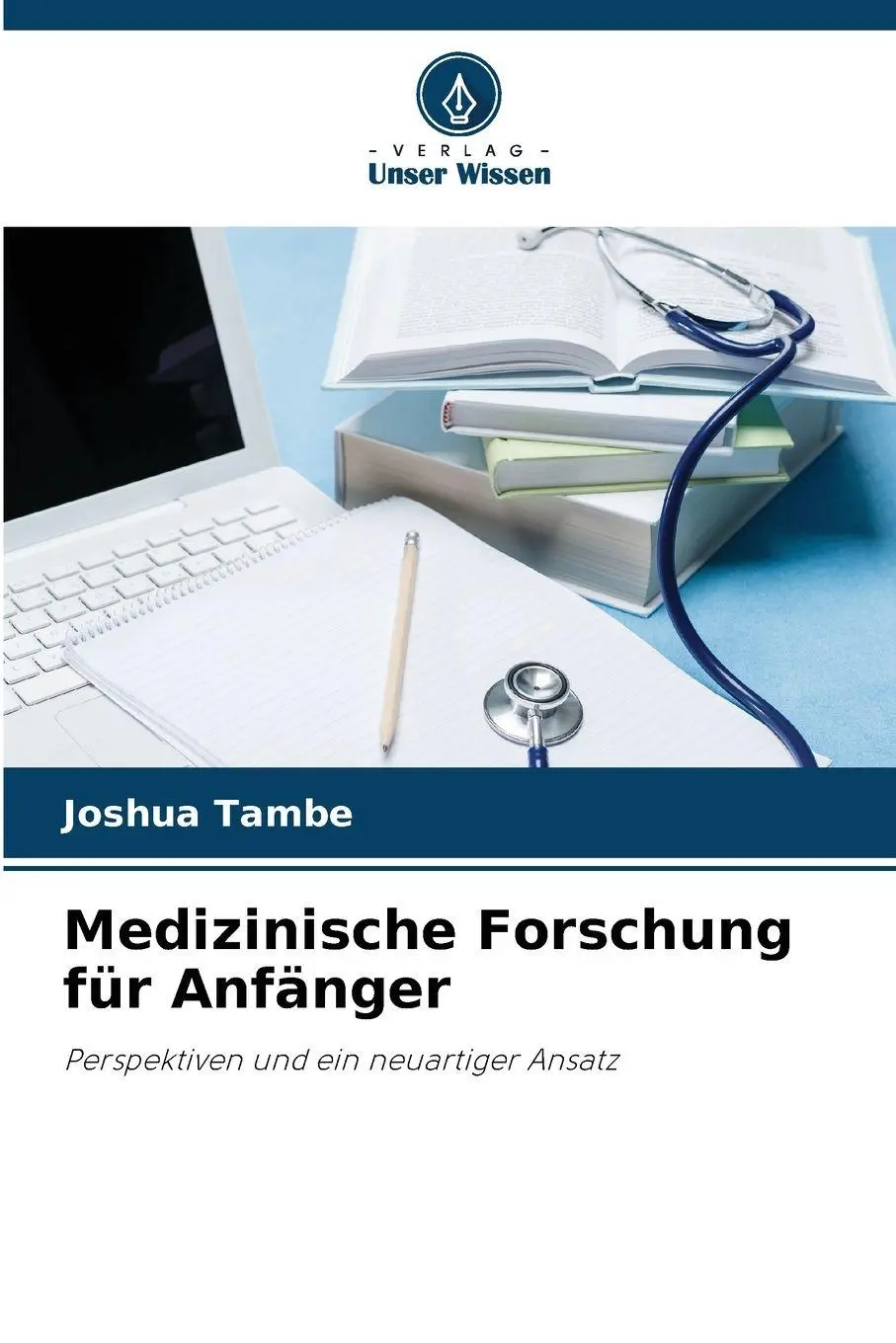 Cover: 9786209153334 | Medizinische Forschung für Anfänger | Joshua Tambe | Taschenbuch
