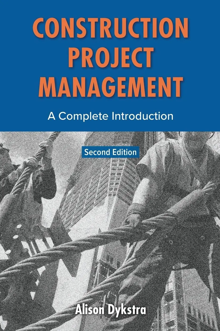 Cover: 9780982703434 | Construction Project Management | A Complete Introduction | Dykstra