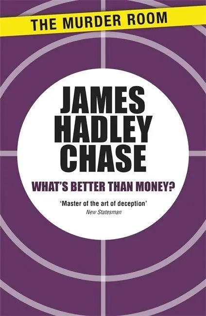 Cover: 9781471903434 | What's Better Than Money? | James Hadley Chase | Taschenbuch | 2013
