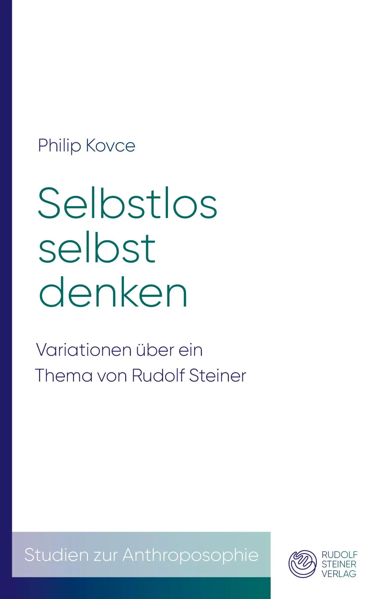 Cover: 9783727453434 | Selbstlos selbst denken | Philip Kovce | Taschenbuch | 80 S. | Deutsch