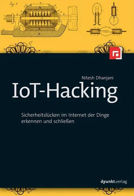 Cover: 9783864903434 | IoT-Hacking | Nitesh Dhanjani | Taschenbuch | XV | Deutsch | 2016