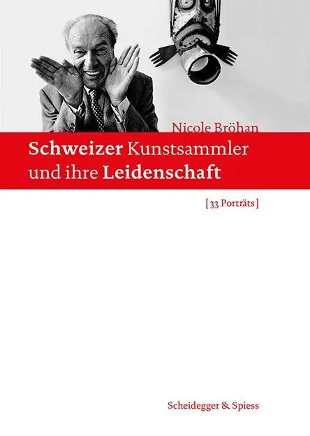 Cover: 9783858813534 | Schweizer Kunstsammler und ihre Leidenschaft | 33 Porträts | Bröhan