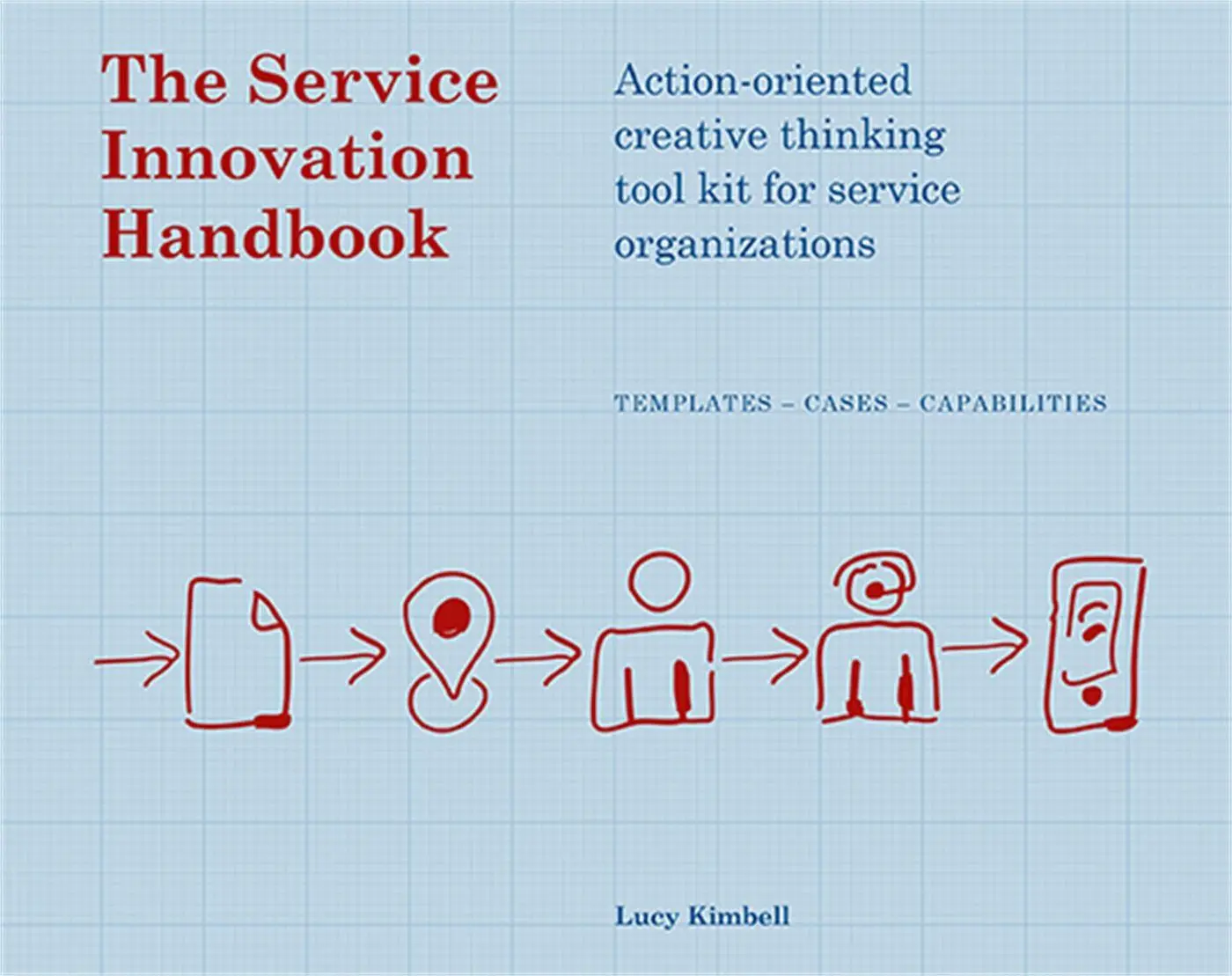 Cover: 9789063693534 | The Service Innovation Handbook | Lucy Kimbell | Taschenbuch | 240 S.