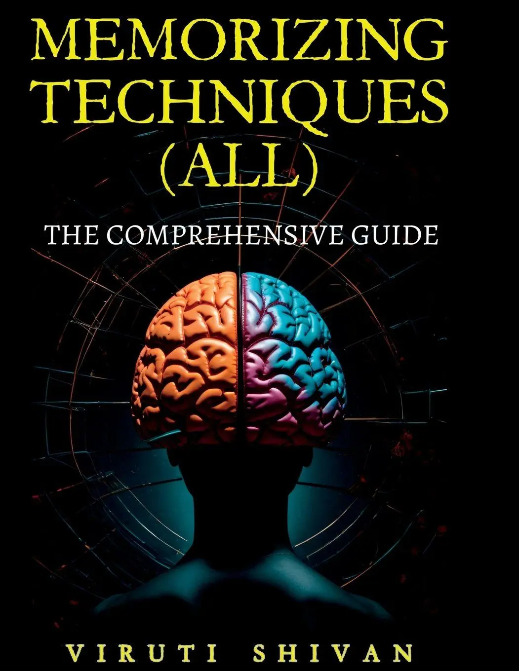 Cover: 9789334023534 | MEMORIZING TECHNIQUES (ALL) - The Comprehensive Guide | Viruti Shivan
