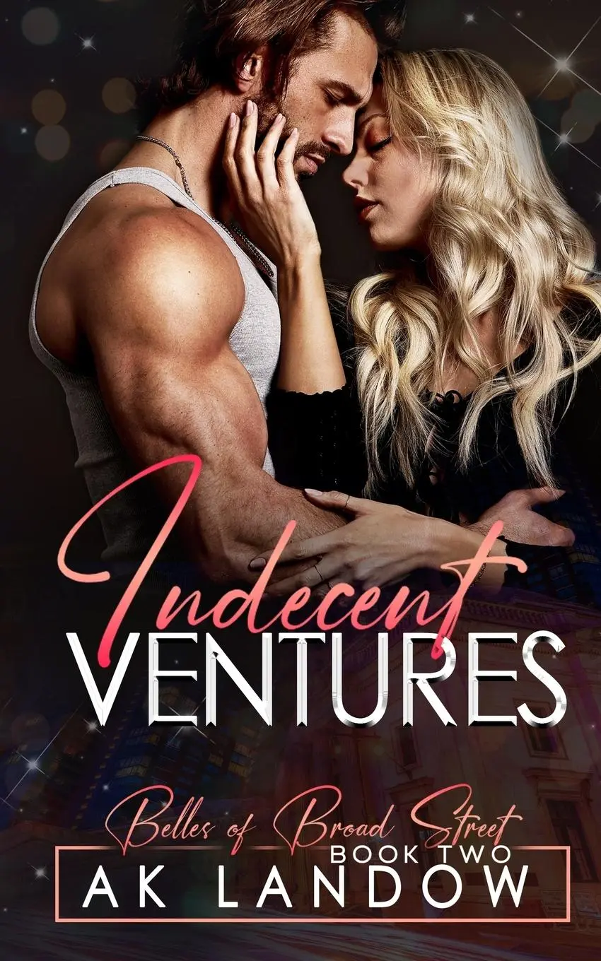 Cover: 9798988233534 | INDECENT VENTURES | Belles of Broad Street Book 2 | Ak Landow | Buch