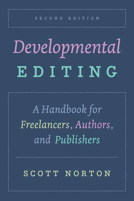 Cover: 9780226793634 | Developmental Editing, Second Edition | Scott Norton | Taschenbuch
