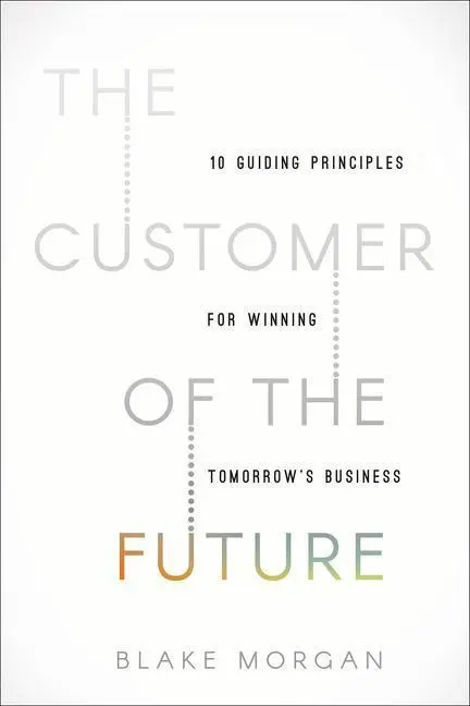 Cover: 9781400213634 | The Customer of the Future | Blake Morgan | Buch | Gebunden | Englisch