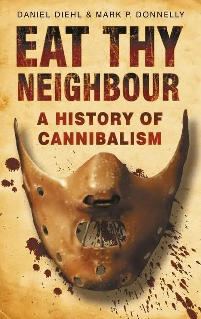 The History Press Ltd Eat Thy Neighbour