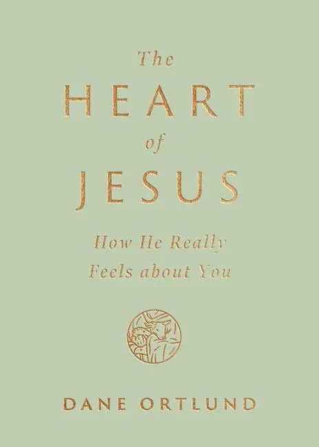 Cover: 9781433593734 | The Heart of Jesus | How He Really Feels about You | Dane Ortlund