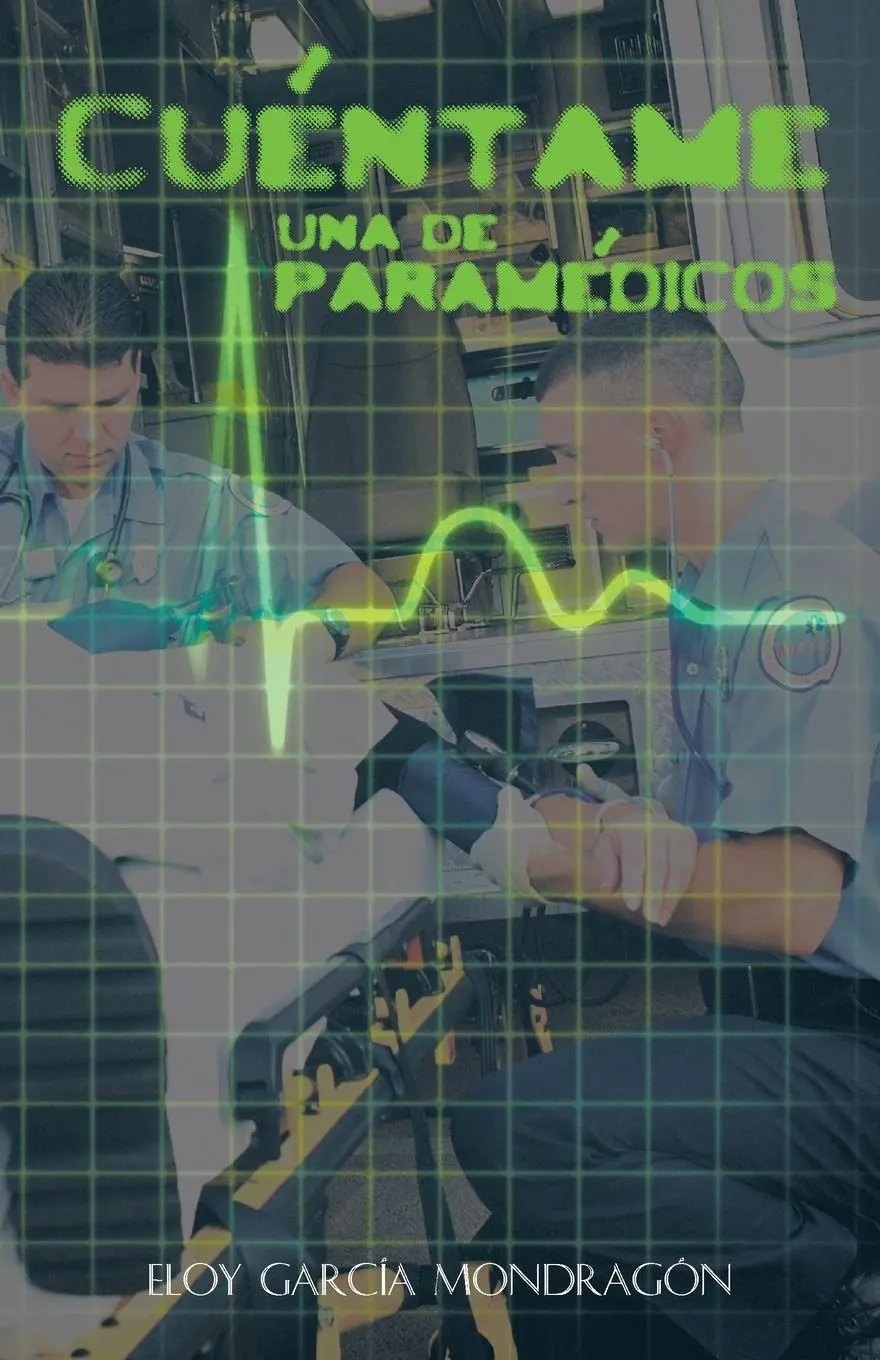 Cover: 9781463363734 | Cuentame Una de Paramedicos | Eloy Garcia Mondragon | Taschenbuch