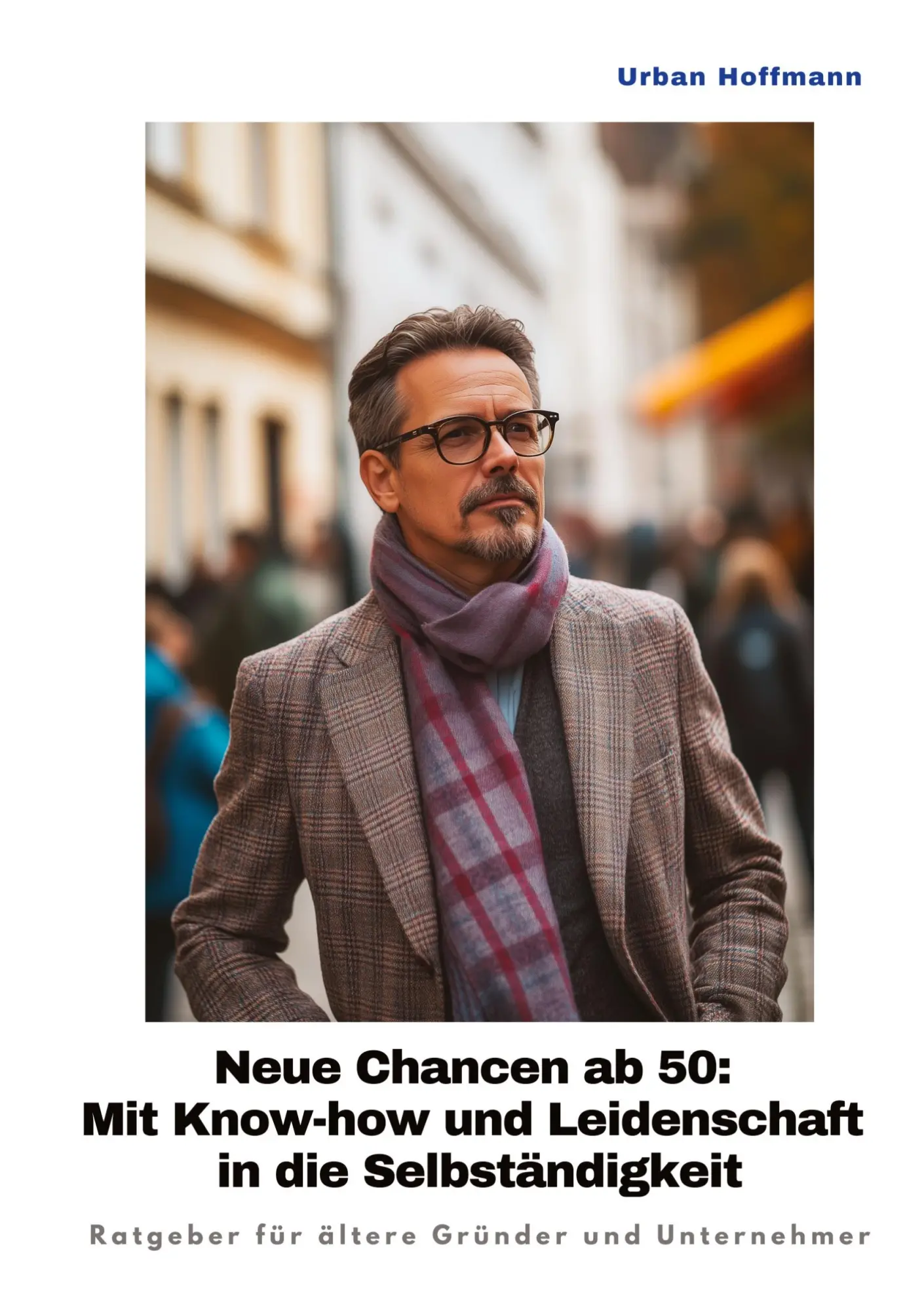Neue Chancen ab 50: Mit Know-how und Leidenschaft in die Selbständigkeit