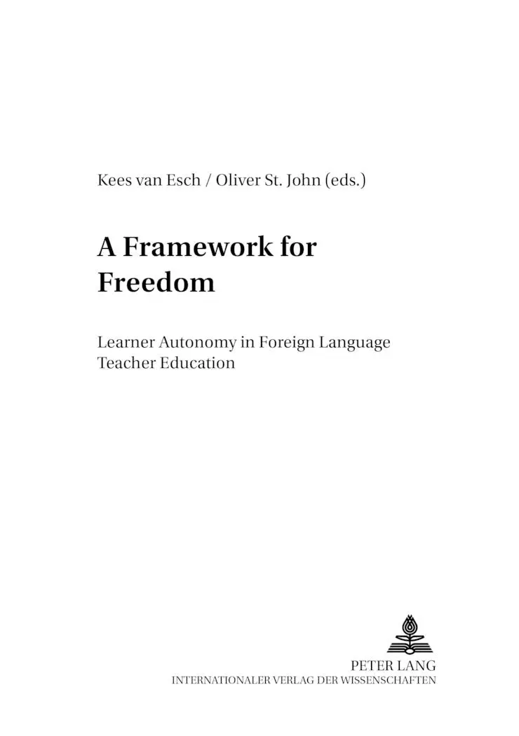 A Framework for Freedom: Learner Autonomy in Foreign Language Teacher Education (Foreign Language Teaching in Europe)