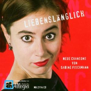 Cover: 9783938223734 | Liebenslänglich | Neue Chansons Von Sabine Fischmann | Sonny Kunst